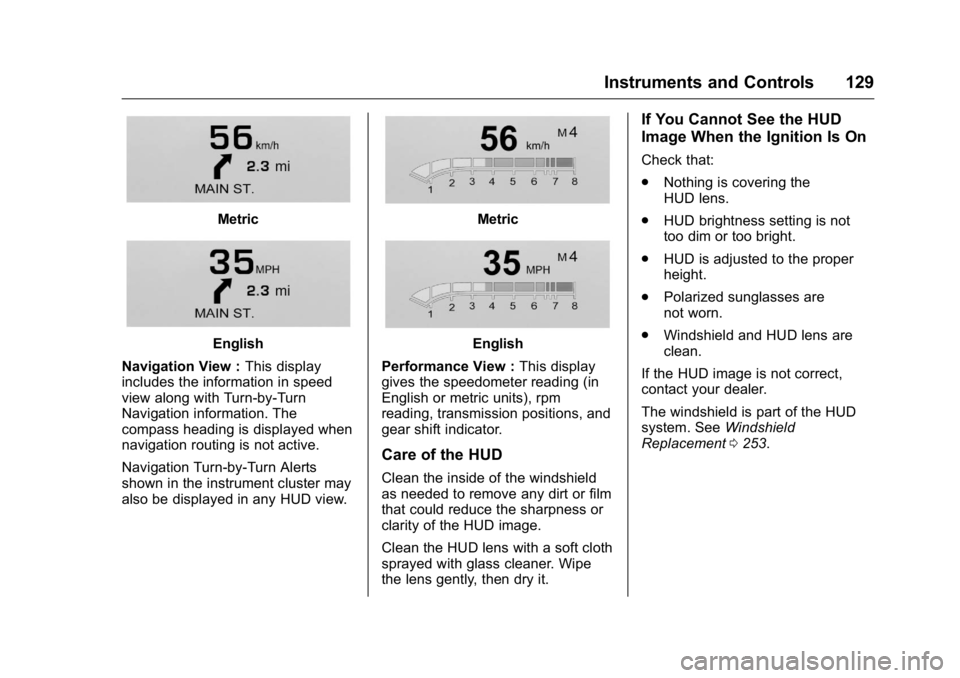 BUICK LACROSSE 2016  Owners Manual Buick LaCrosse Owner Manual (GMNA-Localizing-U.S./Canada/Mexico-
9159288) - 2016 - CRC - 10/5/15
Instruments and Controls 129
Metric
English
Navigation View : This display
includes the information in 