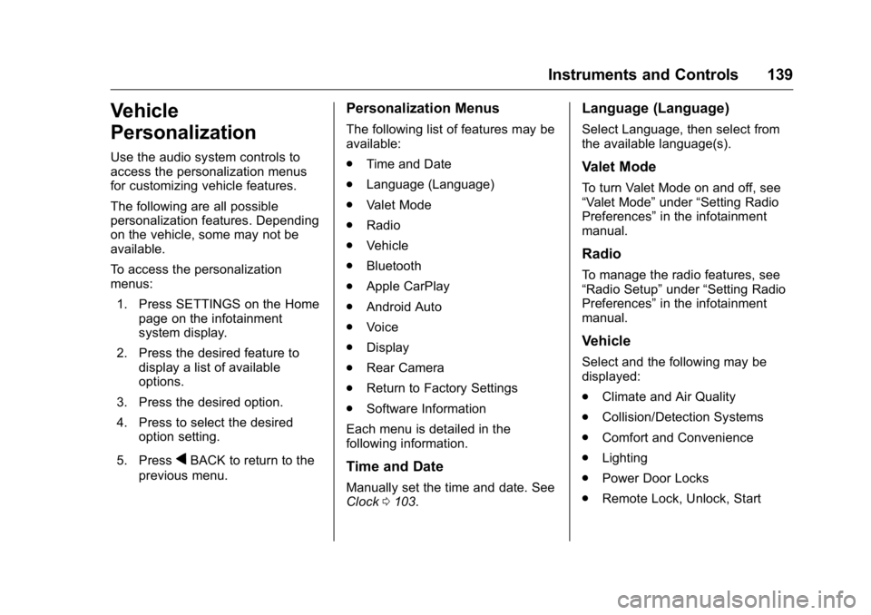 BUICK LACROSSE 2016  Owners Manual Buick LaCrosse Owner Manual (GMNA-Localizing-U.S./Canada/Mexico-
9159288) - 2016 - CRC - 10/5/15
Instruments and Controls 139
Vehicle
Personalization
Use the audio system controls to
access the person