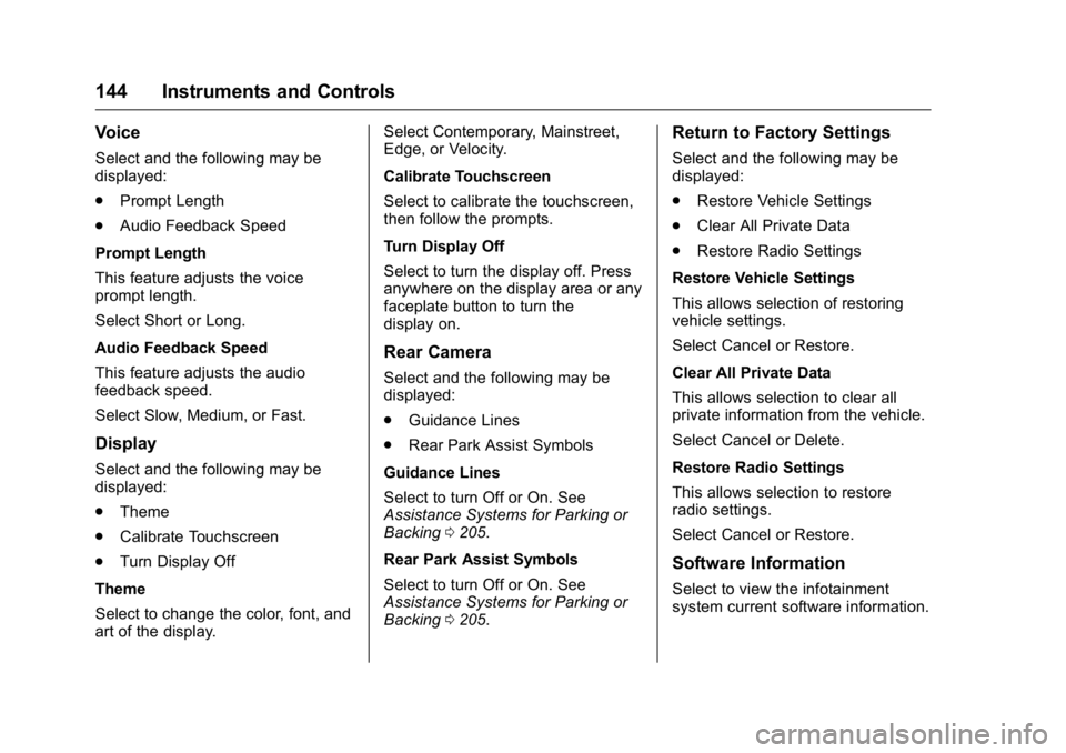 BUICK LACROSSE 2016  Owners Manual Buick LaCrosse Owner Manual (GMNA-Localizing-U.S./Canada/Mexico-
9159288) - 2016 - CRC - 10/5/15
144 Instruments and Controls
Voice
Select and the following may be
displayed:
.Prompt Length
. Audio Fe