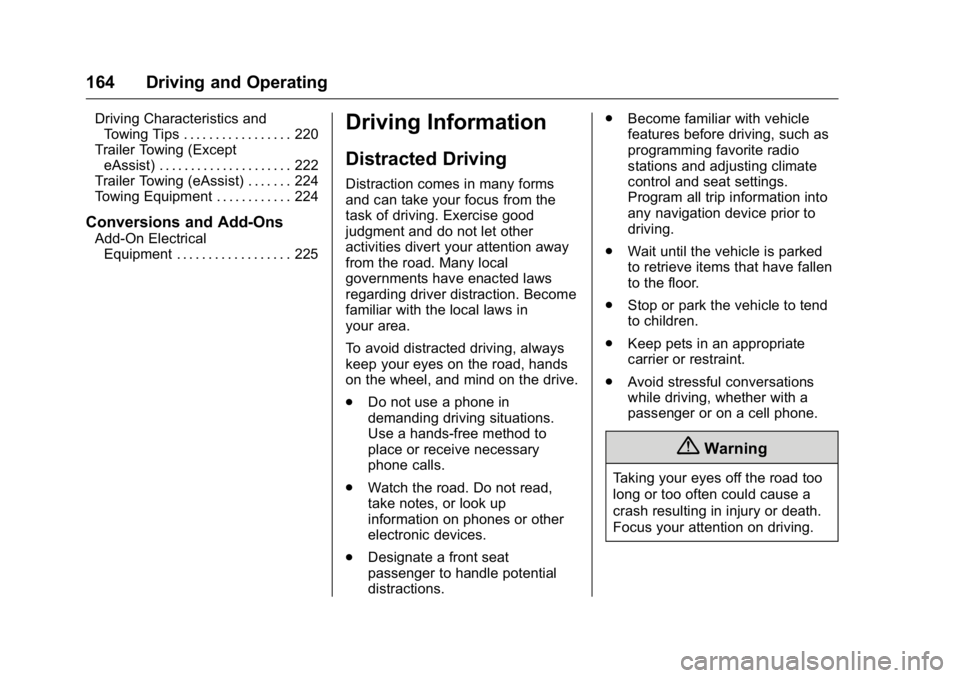 BUICK LACROSSE 2016 Owners Manual Buick LaCrosse Owner Manual (GMNA-Localizing-U.S./Canada/Mexico-
9159288) - 2016 - CRC - 10/5/15
164 Driving and Operating
Driving Characteristics andTowing Tips . . . . . . . . . . . . . . . . . 220
BUICK LACROSSE 2016 Owners Manual Buick LaCrosse Owner Manual (GMNA-Localizing-U.S./Canada/Mexico-
9159288) - 2016 - CRC - 10/5/15
164 Driving and Operating
Driving Characteristics andTowing Tips . . . . . . . . . . . . . . . . . 220