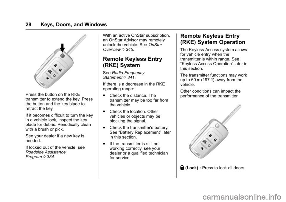 BUICK LACROSSE 2016  Owners Manual Buick LaCrosse Owner Manual (GMNA-Localizing-U.S./Canada/Mexico-
9159288) - 2016 - CRC - 10/5/15
28 Keys, Doors, and Windows
Press the button on the RKE
transmitter to extend the key. Press
the button