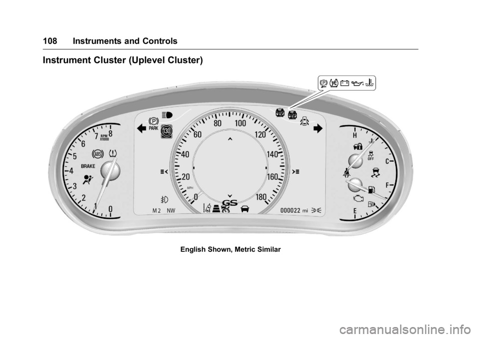 BUICK REGAL 2016 Owners Manual Buick Regal Owner Manual (GMNA-Localizing-U.S./Canada/Mexico-
9159380) - 2016 - CRC - 2/23/16
108 Instruments and Controls
Instrument Cluster (Uplevel Cluster)
English Shown, Metric Similar BUICK REGAL 2016 Owners Manual Buick Regal Owner Manual (GMNA-Localizing-U.S./Canada/Mexico-
9159380) - 2016 - CRC - 2/23/16
108 Instruments and Controls
Instrument Cluster (Uplevel Cluster)
English Shown, Metric Similar