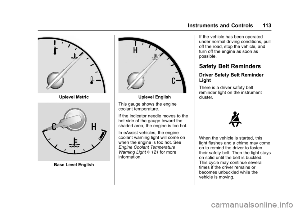 BUICK REGAL 2016 User Guide Buick Regal Owner Manual (GMNA-Localizing-U.S./Canada/Mexico-
9159380) - 2016 - CRC - 2/23/16
Instruments and Controls 113
Uplevel Metric
Base Level English
Uplevel English
This gauge shows the engine BUICK REGAL 2016 User Guide Buick Regal Owner Manual (GMNA-Localizing-U.S./Canada/Mexico-
9159380) - 2016 - CRC - 2/23/16
Instruments and Controls 113
Uplevel Metric
Base Level English
Uplevel English
This gauge shows the engine
