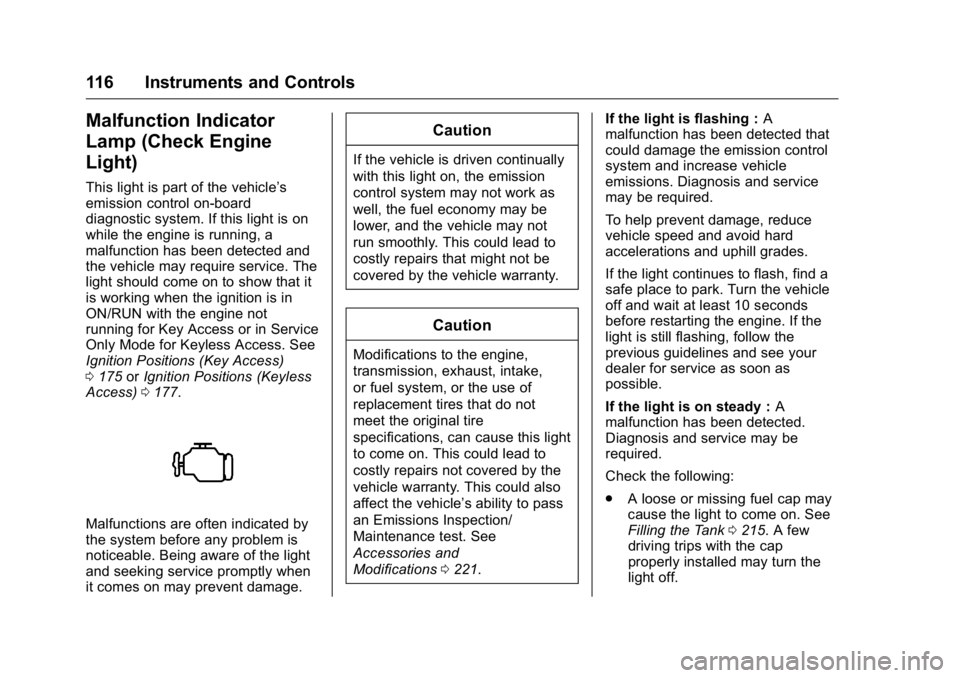 BUICK REGAL 2016 Owners Manual Buick Regal Owner Manual (GMNA-Localizing-U.S./Canada/Mexico-
9159380) - 2016 - CRC - 2/23/16
116 Instruments and Controls
Malfunction Indicator
Lamp (Check Engine
Light)
This light is part of the veh BUICK REGAL 2016 Owners Manual Buick Regal Owner Manual (GMNA-Localizing-U.S./Canada/Mexico-
9159380) - 2016 - CRC - 2/23/16
116 Instruments and Controls
Malfunction Indicator
Lamp (Check Engine
Light)
This light is part of the veh