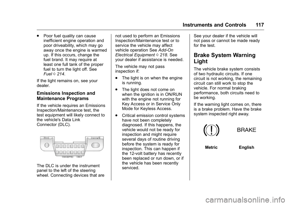 BUICK REGAL 2016  Owners Manual Buick Regal Owner Manual (GMNA-Localizing-U.S./Canada/Mexico-
9159380) - 2016 - CRC - 2/23/16
Instruments and Controls 117
.Poor fuel quality can cause
inefficient engine operation and
poor driveabili