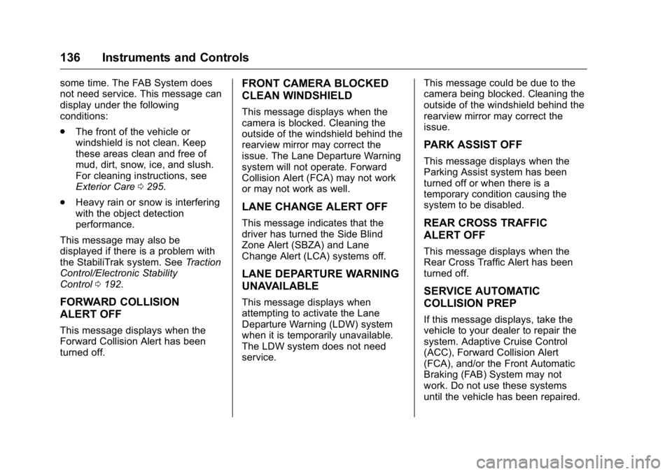 BUICK REGAL 2016 Owners Manual Buick Regal Owner Manual (GMNA-Localizing-U.S./Canada/Mexico-
9159380) - 2016 - CRC - 2/23/16
136 Instruments and Controls
some time. The FAB System does
not need service. This message can
display und BUICK REGAL 2016 Owners Manual Buick Regal Owner Manual (GMNA-Localizing-U.S./Canada/Mexico-
9159380) - 2016 - CRC - 2/23/16
136 Instruments and Controls
some time. The FAB System does
not need service. This message can
display und