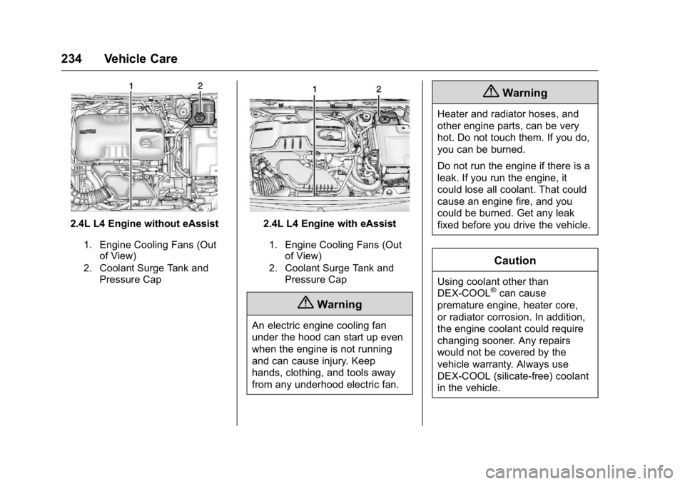 BUICK REGAL 2016  Owners Manual Buick Regal Owner Manual (GMNA-Localizing-U.S./Canada/Mexico-
9159380) - 2016 - CRC - 2/23/16
234 Vehicle Care
2.4L L4 Engine without eAssist
1. Engine Cooling Fans (Outof View)
2. Coolant Surge Tank 