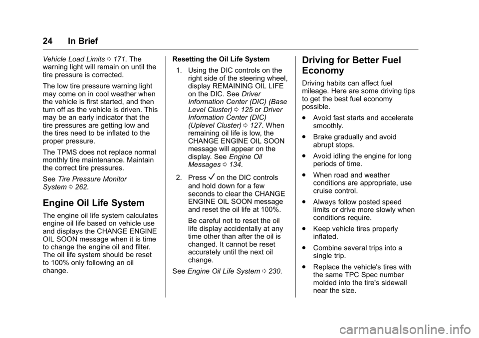 BUICK REGAL 2016  Owners Manual Buick Regal Owner Manual (GMNA-Localizing-U.S./Canada/Mexico-
9159380) - 2016 - CRC - 2/23/16
24 In Brief
Vehicle Load Limits0171. The
warning light will remain on until the
tire pressure is corrected