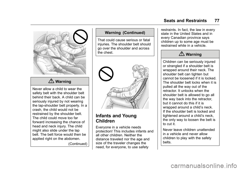 BUICK REGAL 2016 Manual PDF Buick Regal Owner Manual (GMNA-Localizing-U.S./Canada/Mexico-
9159380) - 2016 - CRC - 2/23/16
Seats and Restraints 77
{Warning
Never allow a child to wear the
safety belt with the shoulder belt
behind BUICK REGAL 2016 Manual PDF Buick Regal Owner Manual (GMNA-Localizing-U.S./Canada/Mexico-
9159380) - 2016 - CRC - 2/23/16
Seats and Restraints 77
{Warning
Never allow a child to wear the
safety belt with the shoulder belt
behind