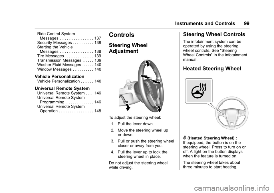 BUICK REGAL 2016  Owners Manual Buick Regal Owner Manual (GMNA-Localizing-U.S./Canada/Mexico-
9159380) - 2016 - CRC - 2/23/16
Instruments and Controls 99
Ride Control SystemMessages . . . . . . . . . . . . . . . . . . . 137
Security