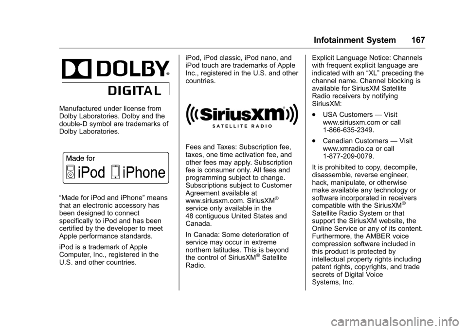 BUICK VERANO 2016 Owners Manual Buick Verano Owner Manual (GMNA-Localizing-U.S./Canada/Mexico-
9085356) - 2016 - crc - 10/19/15
Infotainment System 167
Manufactured under license from
Dolby Laboratories. Dolby and the
double-D symbo BUICK VERANO 2016 Owners Manual Buick Verano Owner Manual (GMNA-Localizing-U.S./Canada/Mexico-
9085356) - 2016 - crc - 10/19/15
Infotainment System 167
Manufactured under license from
Dolby Laboratories. Dolby and the
double-D symbo