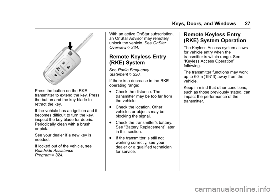 BUICK VERANO 2016  Owners Manual Buick Verano Owner Manual (GMNA-Localizing-U.S./Canada/Mexico-
9085356) - 2016 - crc - 10/19/15
Keys, Doors, and Windows 27
Press the button on the RKE
transmitter to extend the key. Press
the button 