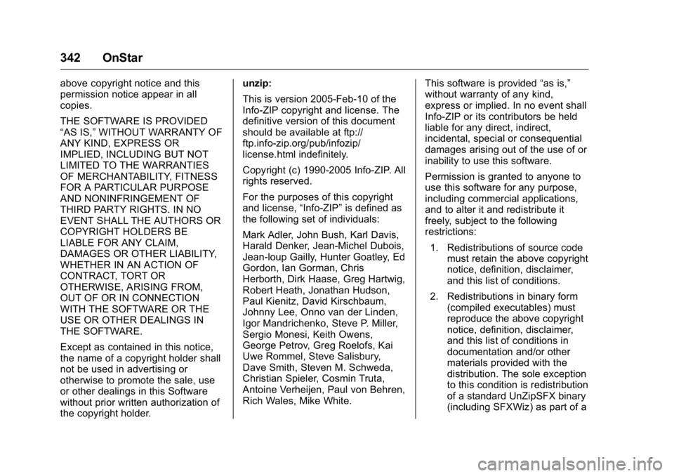 BUICK VERANO 2016 Owners Manual Buick Verano Owner Manual (GMNA-Localizing-U.S./Canada/Mexico-
9085356) - 2016 - crc - 10/19/15
342 OnStar
above copyright notice and this
permission notice appear in all
copies.
THE SOFTWARE IS PROVI BUICK VERANO 2016 Owners Manual Buick Verano Owner Manual (GMNA-Localizing-U.S./Canada/Mexico-
9085356) - 2016 - crc - 10/19/15
342 OnStar
above copyright notice and this
permission notice appear in all
copies.
THE SOFTWARE IS PROVI