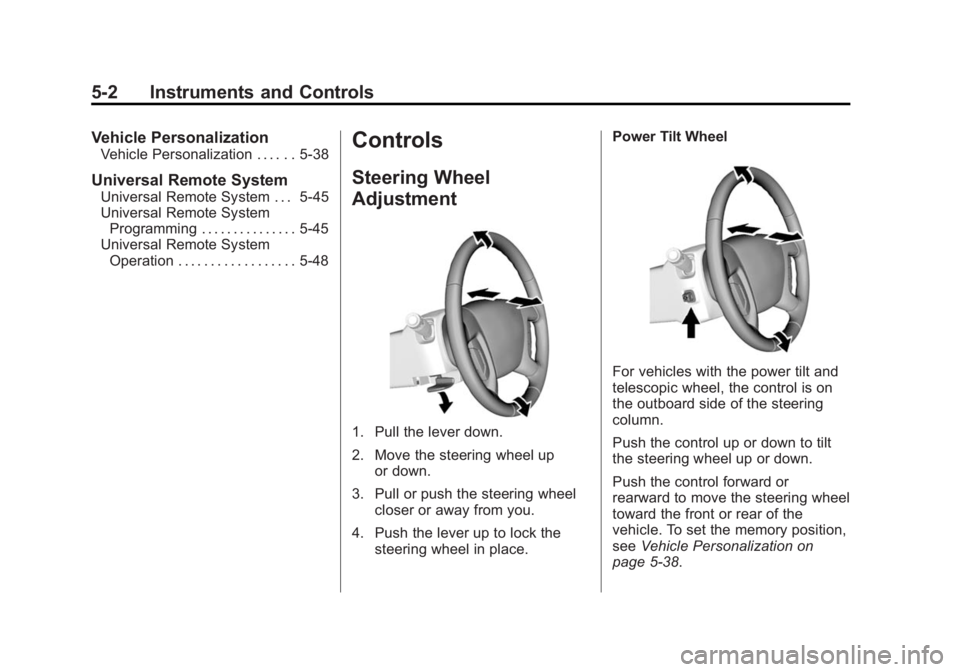 BUICK ENCLAVE 2015  Owners Manual Black plate (2,1)Buick Enclave Owner Manual (GMNA-Localizing-U.S./Canada/Mexico-
7576029) - 2015 - CRC - 8/15/14
5-2 Instruments and Controls
Vehicle Personalization
Vehicle Personalization . . . . . 