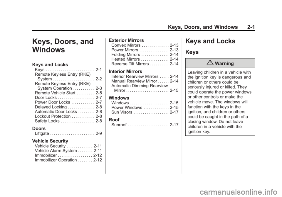 BUICK ENCORE 2015  Owners Manual Black plate (1,1)Buick Encore Owner Manual (GMNA-Localizing-U.S./Canada/Mexico-
7707490) - 2015 - crc - 2/4/15
Keys, Doors, and Windows 2-1
Keys, Doors, and
Windows
Keys and Locks
Keys . . . . . . . .