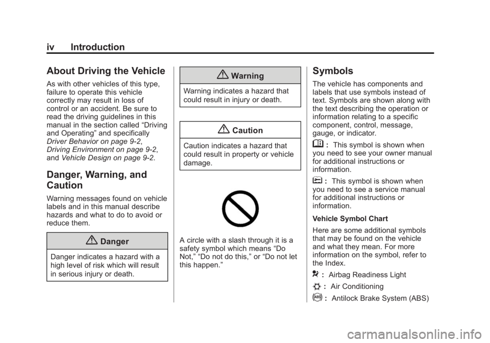 BUICK ENCORE 2015  Owners Manual Black plate (4,1)Buick Encore Owner Manual (GMNA-Localizing-U.S./Canada/Mexico-
7707490) - 2015 - crc - 2/4/15
iv Introduction
About Driving the Vehicle
As with other vehicles of this type,
failure to