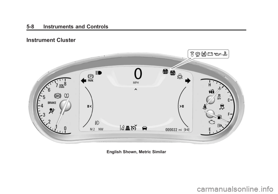 BUICK LACROSSE 2015  Owners Manual Black plate (8,1)Buick LaCrosse Owner Manual (GMNA-Localizing-U.S./Canada/Mexico-
7707475) - 2015 - CRC - 10/9/14
5-8 Instruments and Controls
Instrument Cluster
English Shown, Metric Similar 