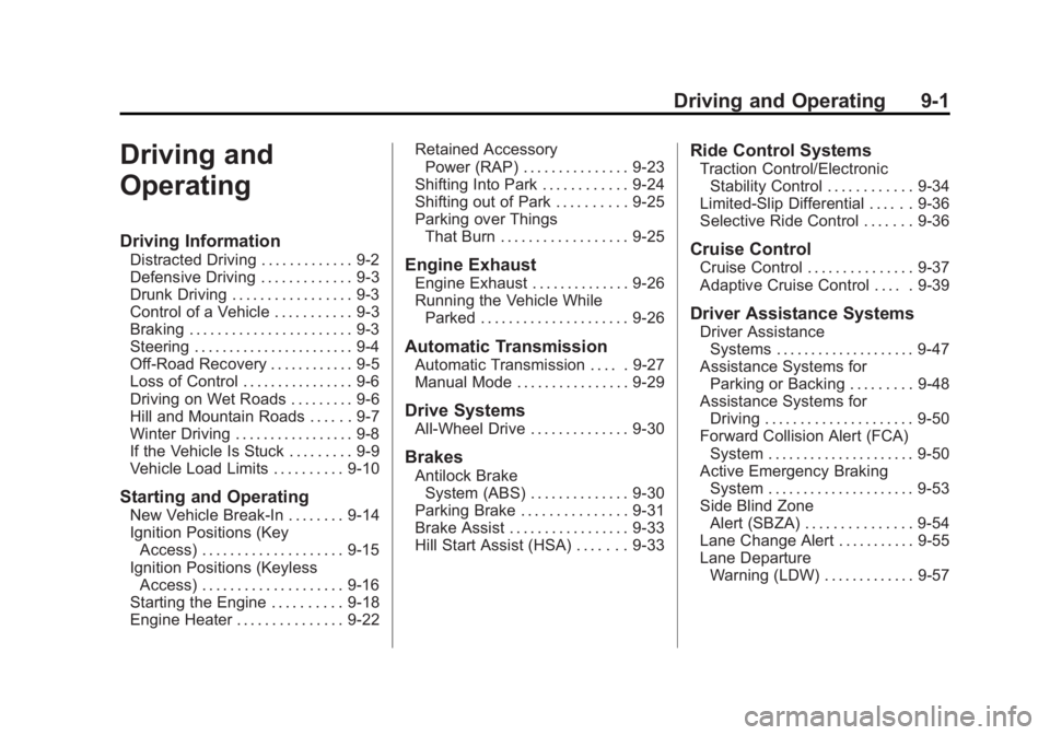 BUICK LACROSSE 2015  Owners Manual Black plate (1,1)Buick LaCrosse Owner Manual (GMNA-Localizing-U.S./Canada/Mexico-
7707475) - 2015 - CRC - 10/9/14
Driving and Operating 9-1
Driving and
Operating
Driving Information
Distracted Driving