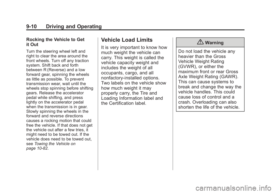 BUICK LACROSSE 2015  Owners Manual Black plate (10,1)Buick LaCrosse Owner Manual (GMNA-Localizing-U.S./Canada/Mexico-
7707475) - 2015 - CRC - 10/9/14
9-10 Driving and Operating
Rocking the Vehicle to Get
it Out
Turn the steering wheel 