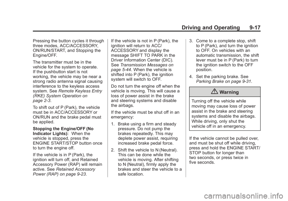 BUICK LACROSSE 2015  Owners Manual Black plate (17,1)Buick LaCrosse Owner Manual (GMNA-Localizing-U.S./Canada/Mexico-
7707475) - 2015 - CRC - 10/9/14
Driving and Operating 9-17
Pressing the button cycles it through
three modes, ACC/ACC