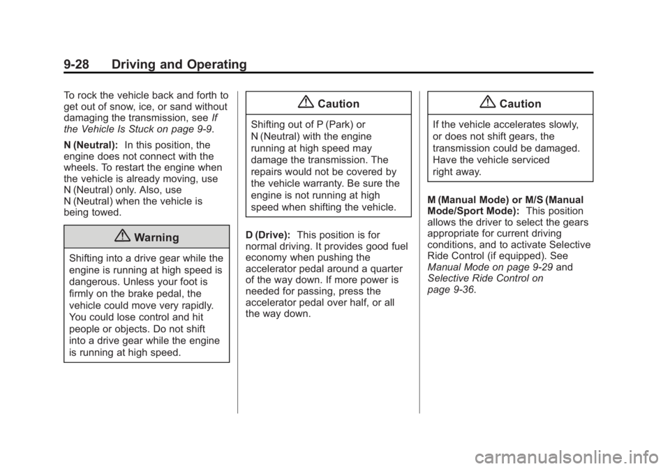 BUICK LACROSSE 2015  Owners Manual Black plate (28,1)Buick LaCrosse Owner Manual (GMNA-Localizing-U.S./Canada/Mexico-
7707475) - 2015 - CRC - 10/9/14
9-28 Driving and Operating
To rock the vehicle back and forth to
get out of snow, ice