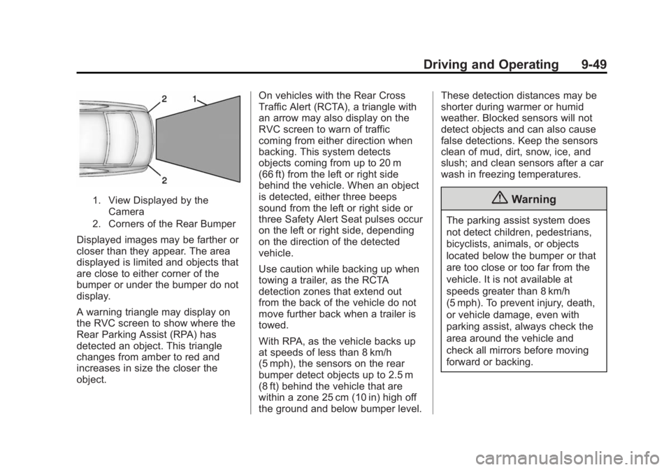 BUICK LACROSSE 2015  Owners Manual Black plate (49,1)Buick LaCrosse Owner Manual (GMNA-Localizing-U.S./Canada/Mexico-
7707475) - 2015 - CRC - 10/9/14
Driving and Operating 9-49
1. View Displayed by theCamera
2. Corners of the Rear Bump