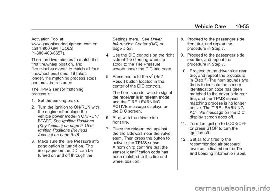 BUICK LACROSSE 2015  Owners Manual Black plate (55,1)Buick LaCrosse Owner Manual (GMNA-Localizing-U.S./Canada/Mexico-
7707475) - 2015 - CRC - 10/9/14
Vehicle Care 10-55
Activation Tool at
www.gmtoolsandequipment.com or
call 1-800-GM TO