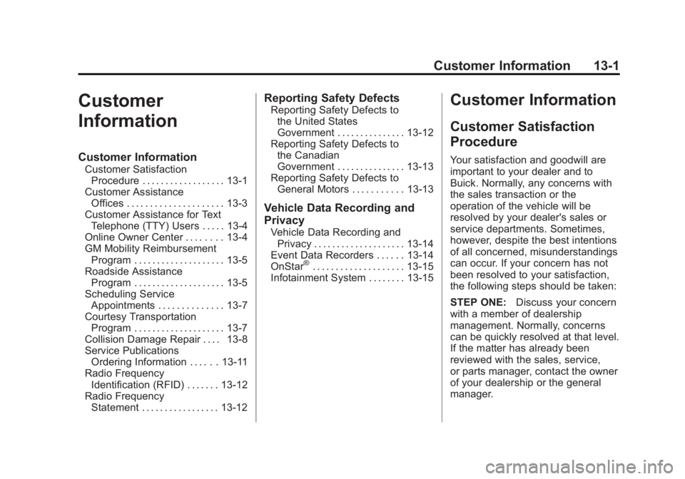 BUICK LACROSSE 2015  Owners Manual Black plate (1,1)Buick LaCrosse Owner Manual (GMNA-Localizing-U.S./Canada/Mexico-
7707475) - 2015 - CRC - 10/9/14
Customer Information 13-1
Customer
Information
Customer Information
Customer Satisfact