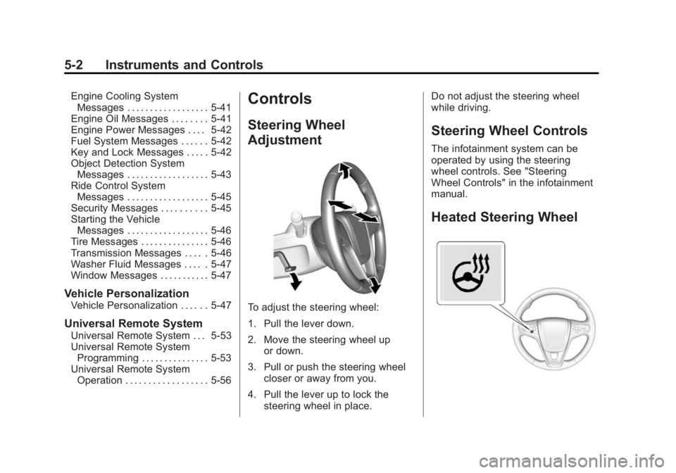 BUICK REGAL 2015  Owners Manual Black plate (2,1)Buick Regal Owner Manual (GMNA-Localizing-U.S./Canada/Mexico-
7576024) - 2015 - CRC - 9/15/14
5-2 Instruments and Controls
Engine Cooling SystemMessages . . . . . . . . . . . . . . . 