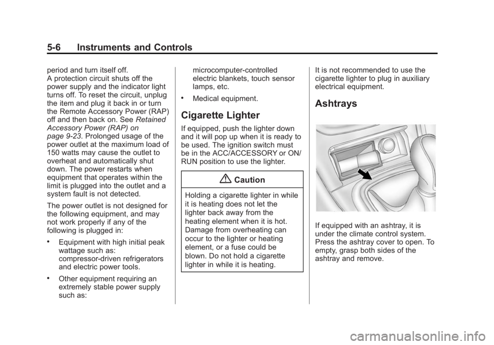 BUICK REGAL 2015 Owners Manual Black plate (6,1)Buick Regal Owner Manual (GMNA-Localizing-U.S./Canada/Mexico-
7576024) - 2015 - CRC - 9/15/14
5-6 Instruments and Controls
period and turn itself off.
A protection circuit shuts off t BUICK REGAL 2015 Owners Manual Black plate (6,1)Buick Regal Owner Manual (GMNA-Localizing-U.S./Canada/Mexico-
7576024) - 2015 - CRC - 9/15/14
5-6 Instruments and Controls
period and turn itself off.
A protection circuit shuts off t