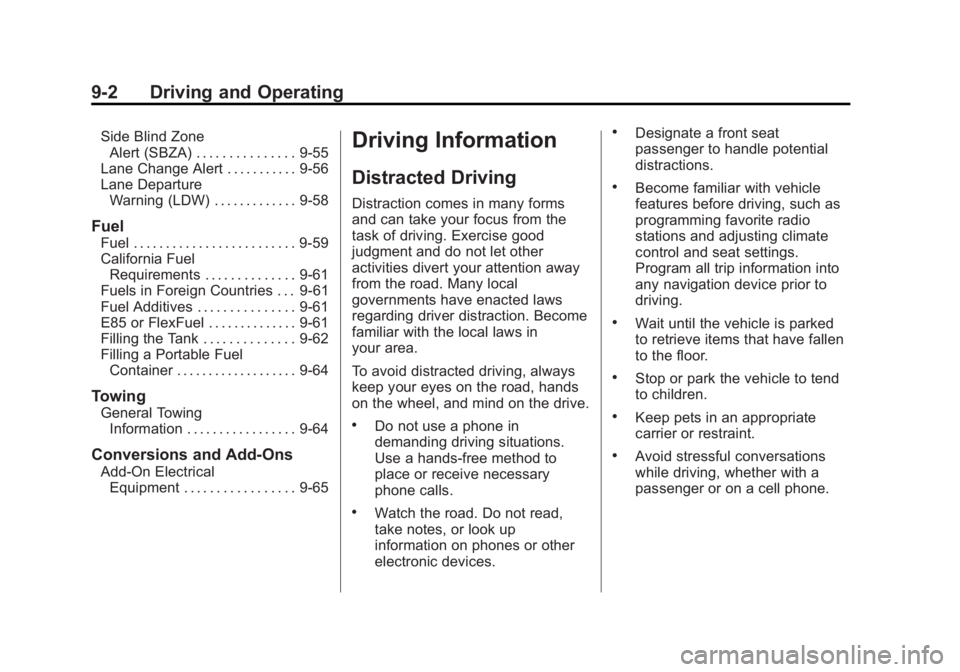BUICK REGAL 2015 Owners Manual Black plate (2,1)Buick Regal Owner Manual (GMNA-Localizing-U.S./Canada/Mexico-
7576024) - 2015 - CRC - 9/15/14
9-2 Driving and Operating
Side Blind ZoneAlert (SBZA) . . . . . . . . . . . . . . . 9-55
BUICK REGAL 2015 Owners Manual Black plate (2,1)Buick Regal Owner Manual (GMNA-Localizing-U.S./Canada/Mexico-
7576024) - 2015 - CRC - 9/15/14
9-2 Driving and Operating
Side Blind ZoneAlert (SBZA) . . . . . . . . . . . . . . . 9-55