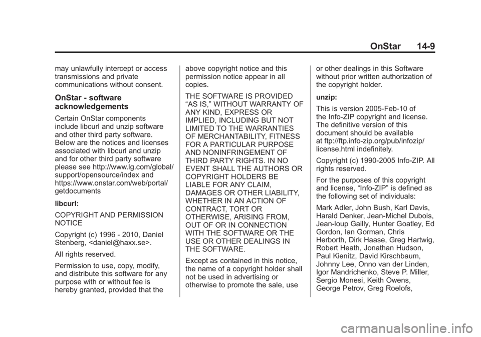BUICK REGAL 2015 Owners Manual Black plate (9,1)Buick Regal Owner Manual (GMNA-Localizing-U.S./Canada/Mexico-
7576024) - 2015 - CRC - 9/15/14
OnStar 14-9
may unlawfully intercept or access
transmissions and private
communications w BUICK REGAL 2015 Owners Manual Black plate (9,1)Buick Regal Owner Manual (GMNA-Localizing-U.S./Canada/Mexico-
7576024) - 2015 - CRC - 9/15/14
OnStar 14-9
may unlawfully intercept or access
transmissions and private
communications w