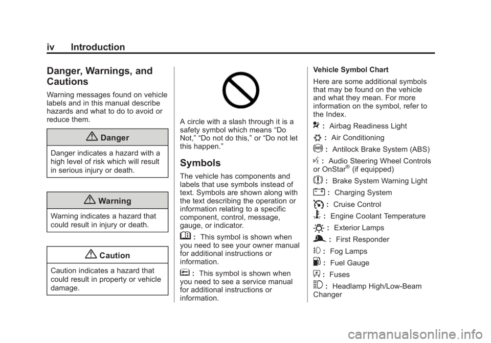 BUICK REGAL 2015  Owners Manual Black plate (4,1)Buick Regal Owner Manual (GMNA-Localizing-U.S./Canada/Mexico-
7576024) - 2015 - CRC - 9/15/14
iv Introduction
Danger, Warnings, and
Cautions
Warning messages found on vehicle
labels a