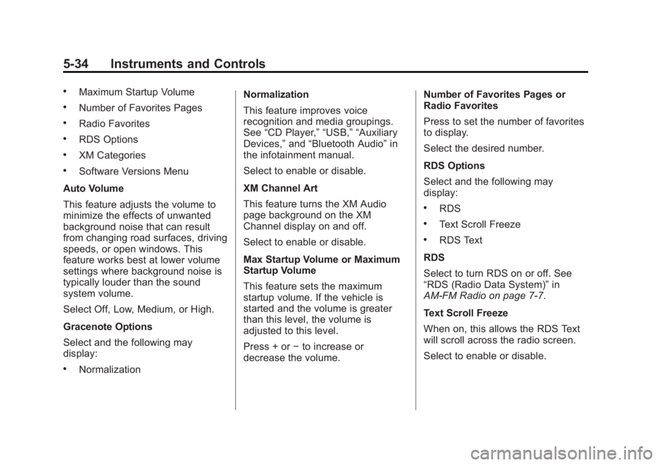 BUICK VERANO 2015  Owners Manual Black plate (34,1)Buick Verano Owner Manual (GMNA-Localizing-U.S./Canada/Mexico-
7707488) - 2015 - CRC - 10/31/14
5-34 Instruments and Controls
.Maximum Startup Volume
.Number of Favorites Pages
.Radi