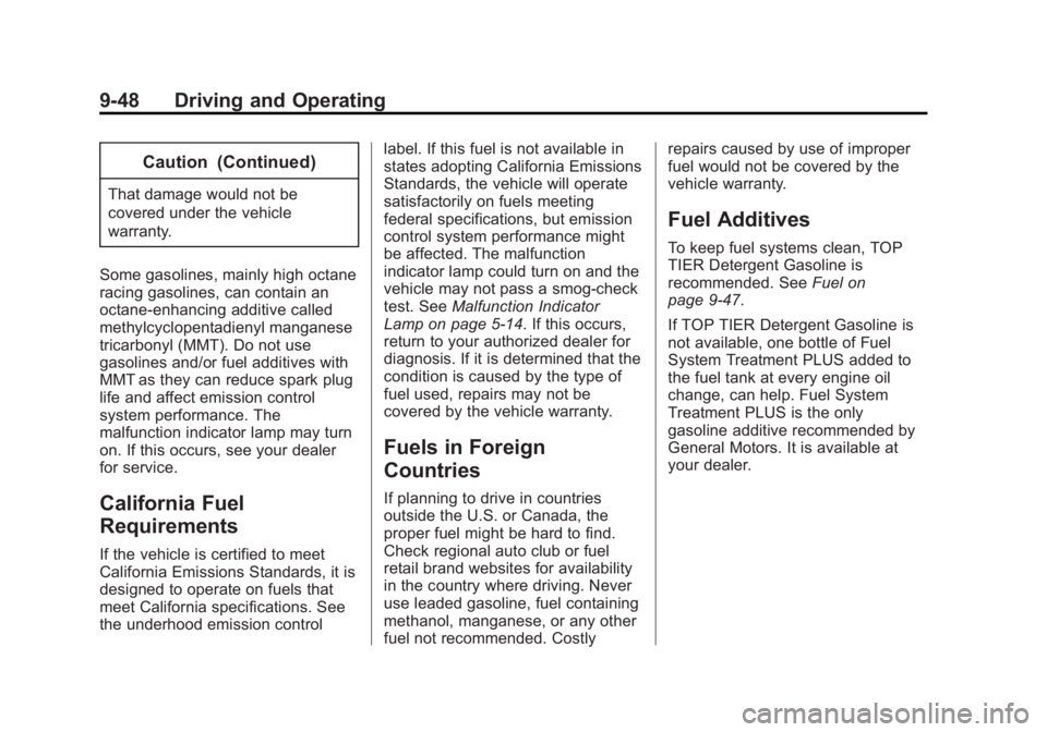 BUICK VERANO 2015  Owners Manual Black plate (48,1)Buick Verano Owner Manual (GMNA-Localizing-U.S./Canada/Mexico-
7707488) - 2015 - CRC - 10/31/14
9-48 Driving and Operating
Caution (Continued)
That damage would not be
covered under 