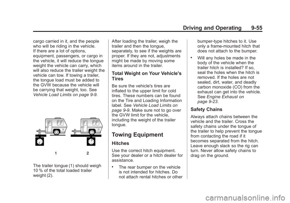 BUICK VERANO 2015  Owners Manual Black plate (55,1)Buick Verano Owner Manual (GMNA-Localizing-U.S./Canada/Mexico-
7707488) - 2015 - CRC - 10/31/14
Driving and Operating 9-55
cargo carried in it, and the people
who will be riding in t
