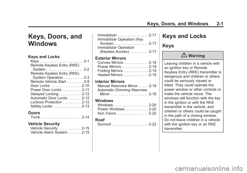 BUICK VERANO 2015  Owners Manual Black plate (1,1)Buick Verano Owner Manual (GMNA-Localizing-U.S./Canada/Mexico-
7707488) - 2015 - CRC - 10/31/14
Keys, Doors, and Windows 2-1
Keys, Doors, and
Windows
Keys and Locks
Keys . . . . . . .