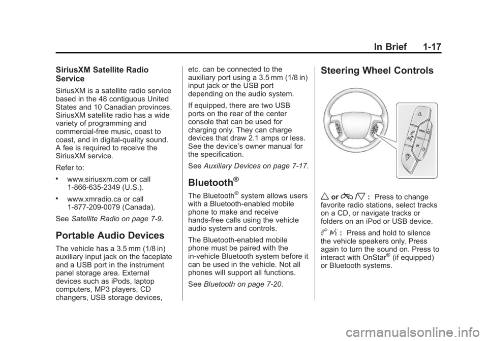 BUICK ENCLAVE 2014  Owners Manual Black plate (17,1)Buick Enclave Owner Manual (GMNA-Localizing-U.S./Canada/Mexico-
6014143) - 2014 - CRC - 8/14/13
In Brief 1-17
SiriusXM Satellite Radio
Service
SiriusXM is a satellite radio service
b