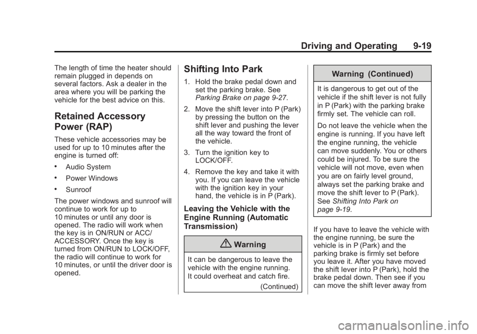 BUICK ENCORE 2014  Owners Manual Black plate (19,1)Buick Encore Owner Manual (GMNA-Localizing-U.S./Canada/Mexico-
6014813) - 2014 - crc - 10/22/13
Driving and Operating 9-19
The length of time the heater should
remain plugged in depe