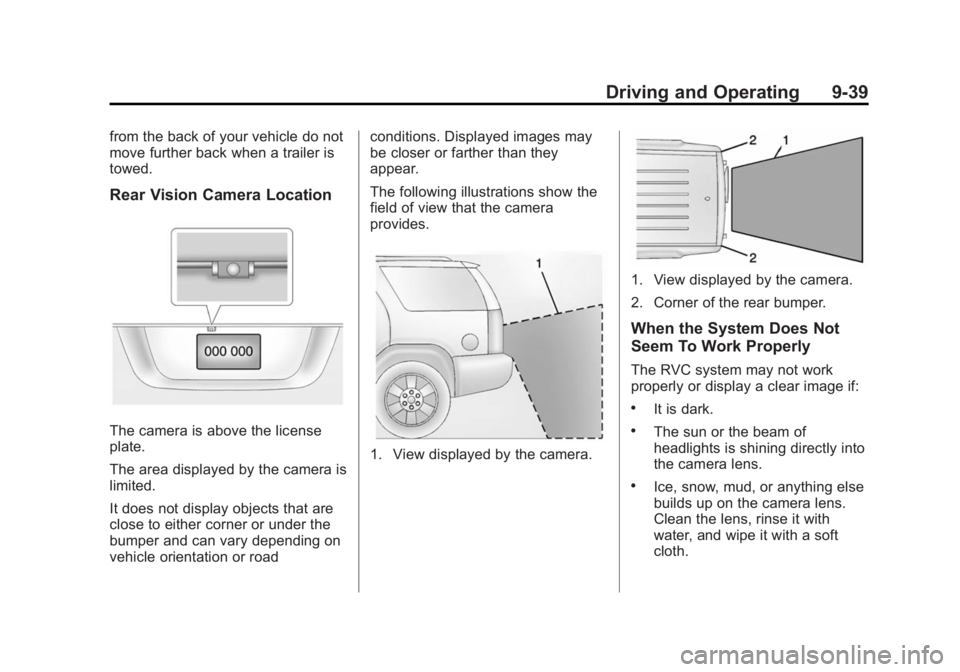 BUICK ENCORE 2014  Owners Manual Black plate (39,1)Buick Encore Owner Manual (GMNA-Localizing-U.S./Canada/Mexico-
6014813) - 2014 - crc - 10/22/13
Driving and Operating 9-39
from the back of your vehicle do not
move further back when