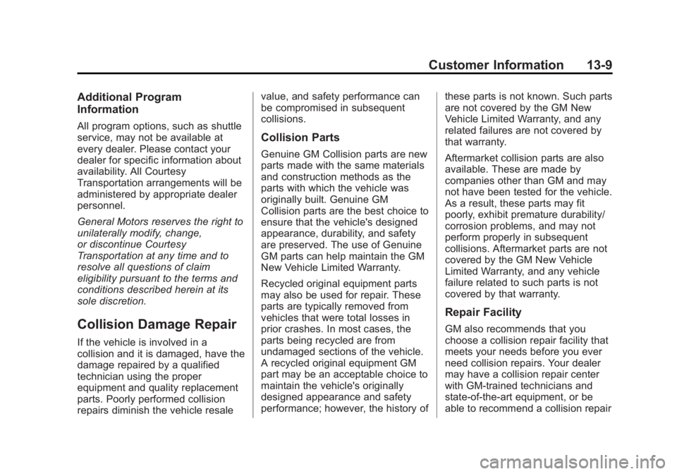 BUICK ENCORE 2014  Owners Manual Black plate (9,1)Buick Encore Owner Manual (GMNA-Localizing-U.S./Canada/Mexico-
6014813) - 2014 - crc - 10/22/13
Customer Information 13-9
Additional Program
Information
All program options, such as s