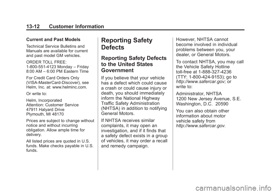 BUICK ENCORE 2014  Owners Manual Black plate (12,1)Buick Encore Owner Manual (GMNA-Localizing-U.S./Canada/Mexico-
6014813) - 2014 - crc - 10/22/13
13-12 Customer Information
Current and Past Models
Technical Service Bulletins and
Man