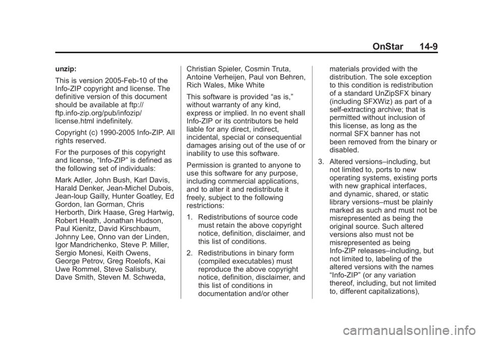 BUICK ENCORE 2014 Service Manual Black plate (9,1)Buick Encore Owner Manual (GMNA-Localizing-U.S./Canada/Mexico-
6014813) - 2014 - crc - 10/22/13
OnStar 14-9
unzip:
This is version 2005-Feb-10 of the
Info-ZIP copyright and license. T BUICK ENCORE 2014 Service Manual Black plate (9,1)Buick Encore Owner Manual (GMNA-Localizing-U.S./Canada/Mexico-
6014813) - 2014 - crc - 10/22/13
OnStar 14-9
unzip:
This is version 2005-Feb-10 of the
Info-ZIP copyright and license. T