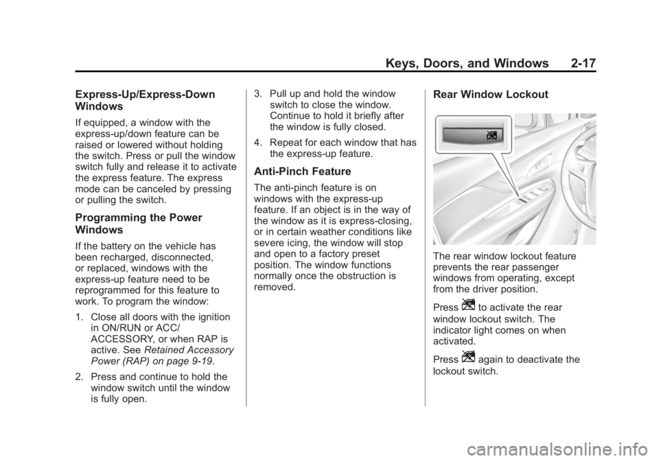 BUICK ENCORE 2014  Owners Manual Black plate (17,1)Buick Encore Owner Manual (GMNA-Localizing-U.S./Canada/Mexico-
6014813) - 2014 - crc - 10/22/13
Keys, Doors, and Windows 2-17
Express-Up/Express-Down
Windows
If equipped, a window wi