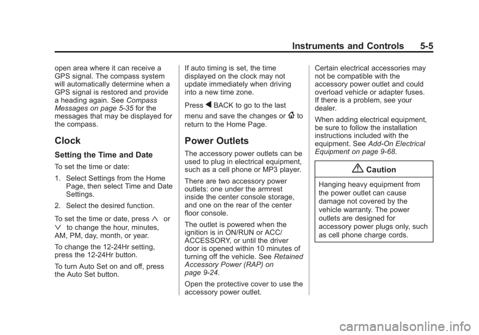 BUICK LACROSSE 2014  Owners Manual Black plate (5,1)Buick LaCrosse Owner Manual (GMNA-Localizing-U.S./Canada/Mexico-
6043609) - 2014 - 2nd Edition - 10/17/13
Instruments and Controls 5-5
open area where it can receive a
GPS signal. The