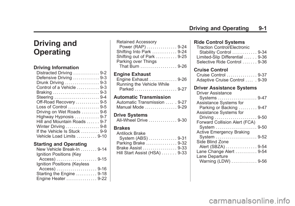 BUICK LACROSSE 2014  Owners Manual Black plate (1,1)Buick LaCrosse Owner Manual (GMNA-Localizing-U.S./Canada/Mexico-
6043609) - 2014 - 2nd Edition - 10/17/13
Driving and Operating 9-1
Driving and
Operating
Driving Information
Distracte