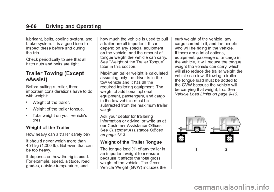 BUICK LACROSSE 2014  Owners Manual Black plate (66,1)Buick LaCrosse Owner Manual (GMNA-Localizing-U.S./Canada/Mexico-
6043609) - 2014 - 2nd Edition - 10/17/13
9-66 Driving and Operating
lubricant, belts, cooling system, and
brake syste