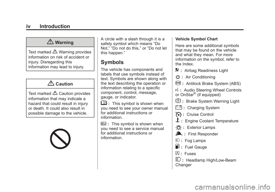 BUICK LACROSSE 2014  Owners Manual Black plate (4,1)Buick LaCrosse Owner Manual (GMNA-Localizing-U.S./Canada/Mexico-
6043609) - 2014 - 2nd Edition - 10/17/13
iv Introduction
{Warning
Text marked{Warning provides
information on risk of 