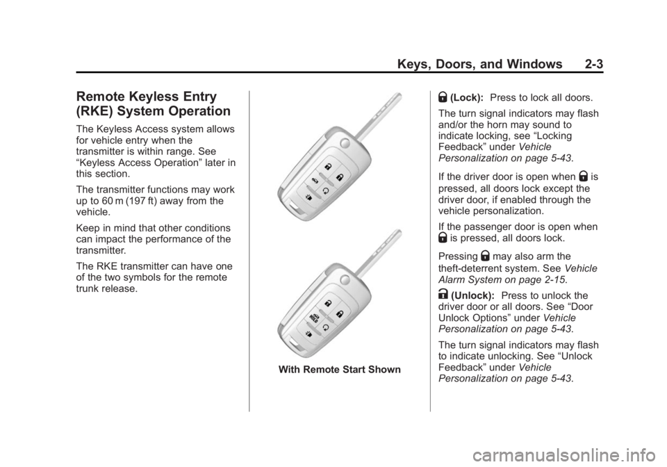 BUICK LACROSSE 2014  Owners Manual Black plate (3,1)Buick LaCrosse Owner Manual (GMNA-Localizing-U.S./Canada/Mexico-
6043609) - 2014 - 2nd Edition - 10/24/13
Keys, Doors, and Windows 2-3
Remote Keyless Entry
(RKE) System Operation
The 