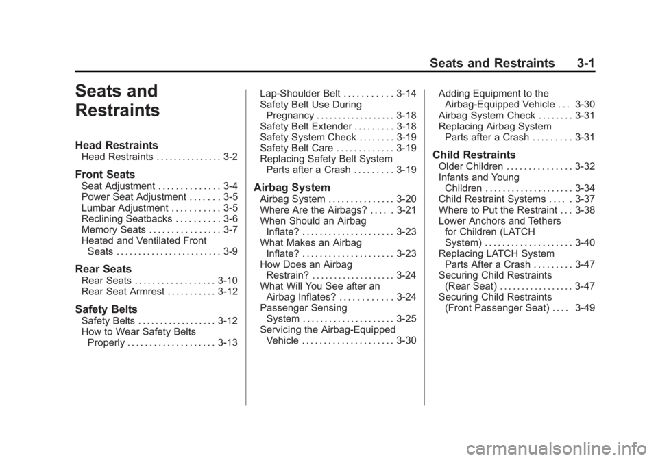 BUICK LACROSSE 2014  Owners Manual Black plate (1,1)Buick LaCrosse Owner Manual (GMNA-Localizing-U.S./Canada/Mexico-
6043609) - 2014 - 2nd Edition - 10/17/13
Seats and Restraints 3-1
Seats and
Restraints
Head Restraints
Head Restraints